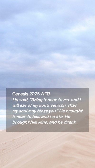 Picture 02 - Genesis 27:25 WEB Mobile Phone Wallpaper - He said, 