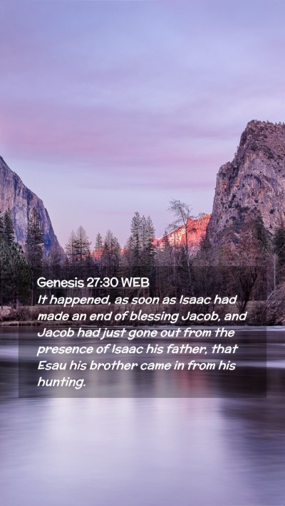 Picture 02 - Genesis 27:30 WEB Mobile Phone Wallpaper - It happened, as soon as Isaac had made an end of - Mobile Bible Verse Wallpaper