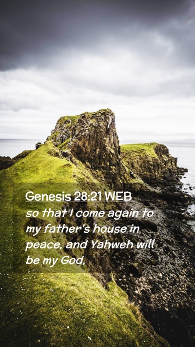Picture 02 - Genesis 28:21 WEB Mobile Phone Wallpaper - so that I come again to my father's house in - Mobile Bible Verse Wallpaper