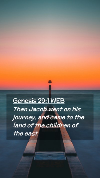 Picture 02 - Genesis 29:1 WEB Mobile Phone Wallpaper - Then Jacob went on his journey, and came to the - Mobile Bible Verse Wallpaper