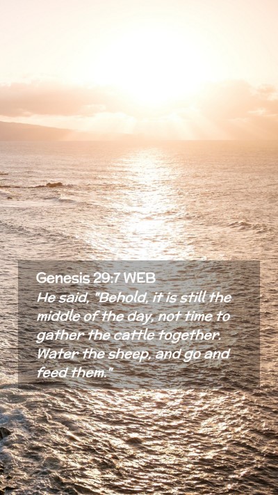 Picture 02 - Genesis 29:7 WEB Mobile Phone Wallpaper - He said, 