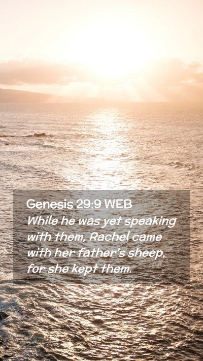 Picture 02 - Genesis 29:9 WEB Mobile Phone Wallpaper - While he was yet speaking with them, Rachel came - Mobile Bible Verse Wallpaper