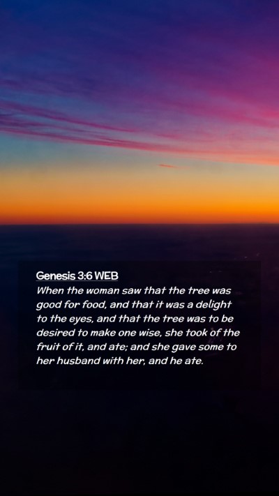 Picture 02 - Genesis 3:6 WEB Mobile Phone Wallpaper - When the woman saw that the tree was good for - Mobile Bible Verse Wallpaper