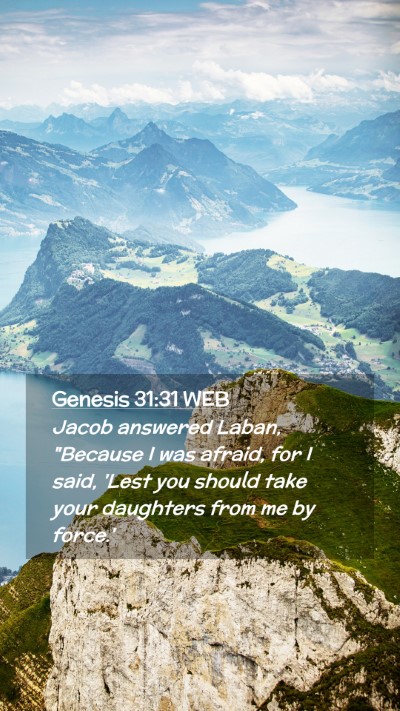 Picture 02 - Genesis 31:31 WEB Mobile Phone Wallpaper - Jacob answered Laban, 