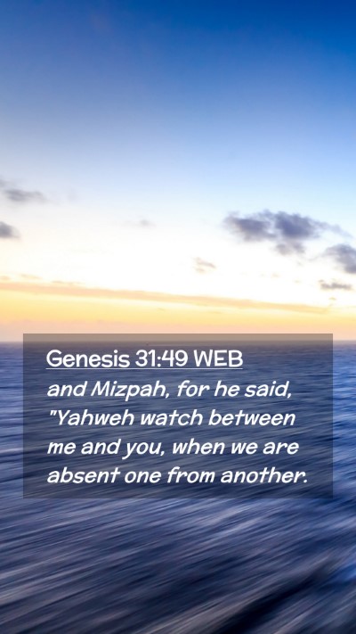 Picture 02 - Genesis 31:49 WEB Mobile Phone Wallpaper - and Mizpah, for he said, 