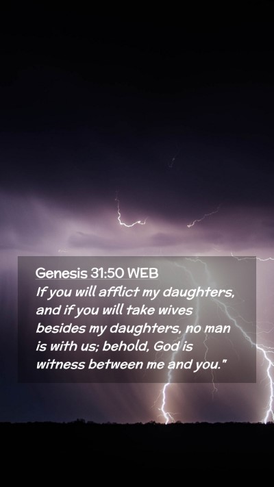 Picture 02 - Genesis 31:50 WEB Mobile Phone Wallpaper - If you will afflict my daughters, and if you will - Mobile Bible Verse Wallpaper