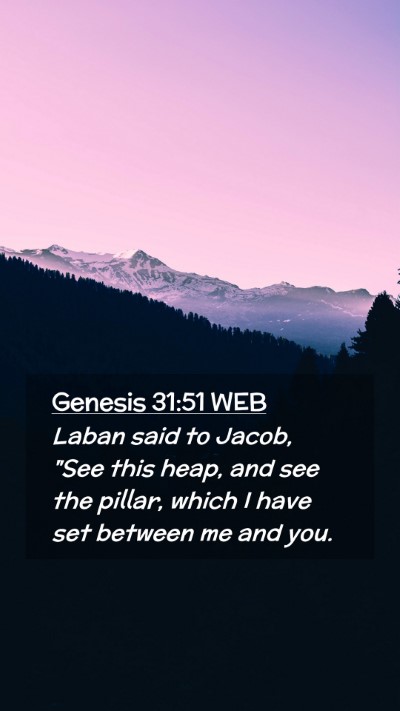 Picture 02 - Genesis 31:51 WEB Mobile Phone Wallpaper - Laban said to Jacob, 