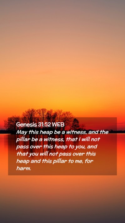 Picture 02 - Genesis 31:52 WEB Mobile Phone Wallpaper - May this heap be a witness, and the pillar be a - Mobile Bible Verse Wallpaper