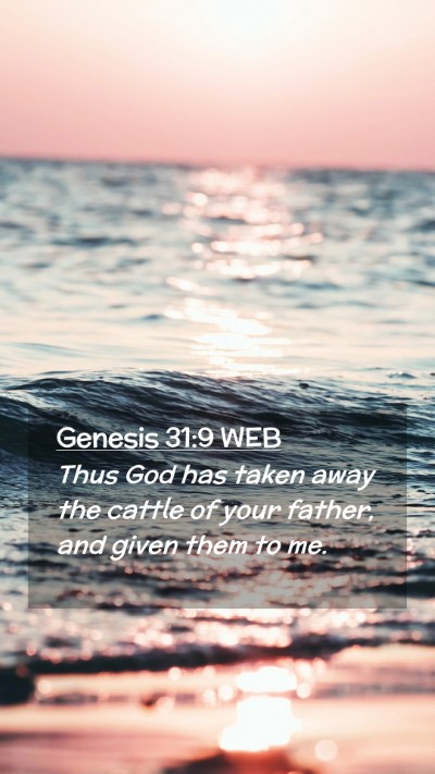Picture 02 - Genesis 31:9 WEB Mobile Phone Wallpaper - Thus God has taken away the cattle of your - Mobile Bible Verse Wallpaper