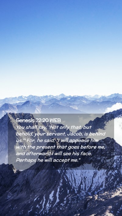 Picture 02 - Genesis 32:20 WEB Mobile Phone Wallpaper - You shall say, 'Not only that, but behold, your - Mobile Bible Verse Wallpaper
