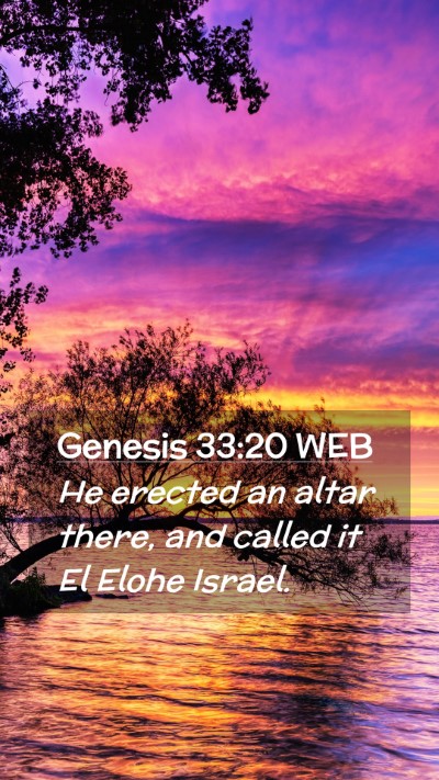 Picture 02 - Genesis 33:20 WEB Mobile Phone Wallpaper - He erected an altar there, and called it El Elohe - Mobile Bible Verse Wallpaper