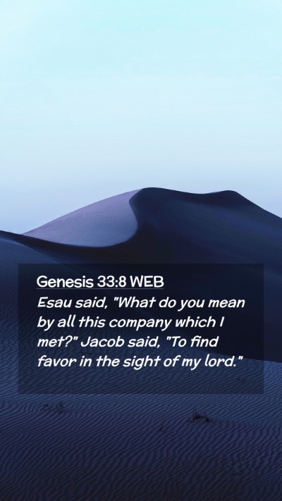 Picture 02 - Genesis 33:8 WEB Mobile Phone Wallpaper - Esau said, 