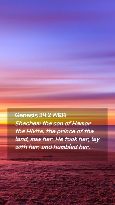 Picture 02 - Genesis 34:2 WEB Mobile Phone Wallpaper - Shechem the son of Hamor the Hivite, the prince - Mobile Bible Verse Wallpaper