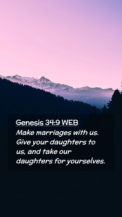 Picture 02 - Genesis 34:9 WEB Mobile Phone Wallpaper - Make marriages with us. Give your daughters to - Mobile Bible Verse Wallpaper
