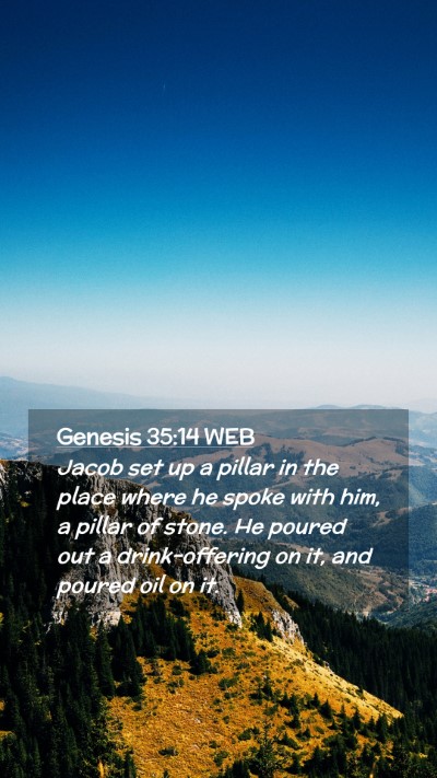 Picture 02 - Genesis 35:14 WEB Mobile Phone Wallpaper - Jacob set up a pillar in the place where he spoke - Mobile Bible Verse Wallpaper