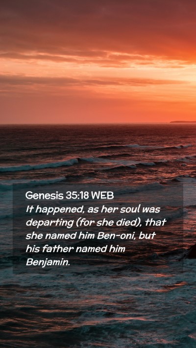 Picture 02 - Genesis 35:18 WEB Mobile Phone Wallpaper - It happened, as her soul was departing (for she - Mobile Bible Verse Wallpaper