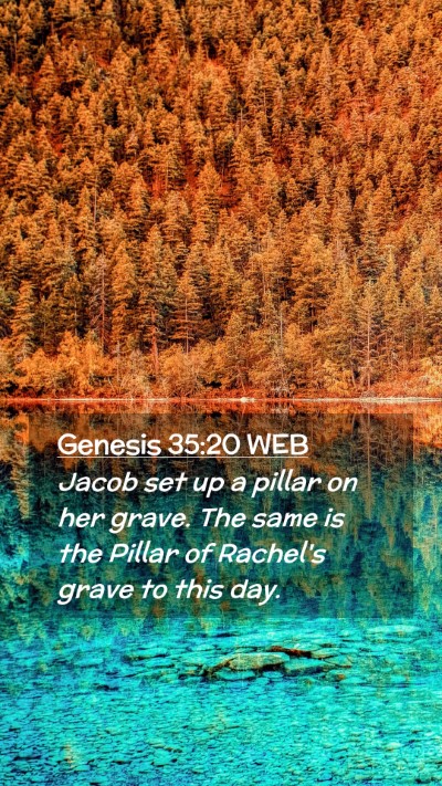 Picture 02 - Genesis 35:20 WEB Mobile Phone Wallpaper - Jacob set up a pillar on her grave. The same is - Mobile Bible Verse Wallpaper