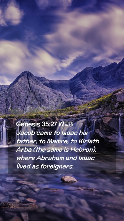 Picture 02 - Genesis 35:27 WEB Mobile Phone Wallpaper - Jacob came to Isaac his father, to Mamre, to - Mobile Bible Verse Wallpaper