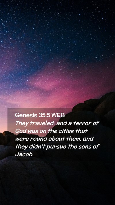Picture 02 - Genesis 35:5 WEB Mobile Phone Wallpaper - They traveled: and a terror of God was on the - Mobile Bible Verse Wallpaper