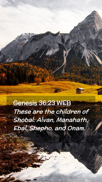 Picture 02 - Genesis 36:23 WEB Mobile Phone Wallpaper - These are the children of Shobal: Alvan, - Mobile Bible Verse Wallpaper