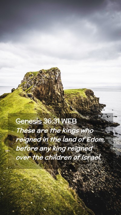 Picture 02 - Genesis 36:31 WEB Mobile Phone Wallpaper - These are the kings who reigned in the land of - Mobile Bible Verse Wallpaper