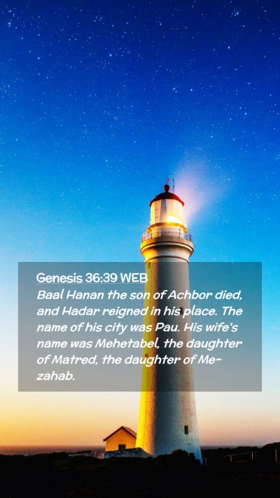 Picture 02 - Genesis 36:39 WEB Mobile Phone Wallpaper - Baal Hanan the son of Achbor died, and Hadar - Mobile Bible Verse Wallpaper