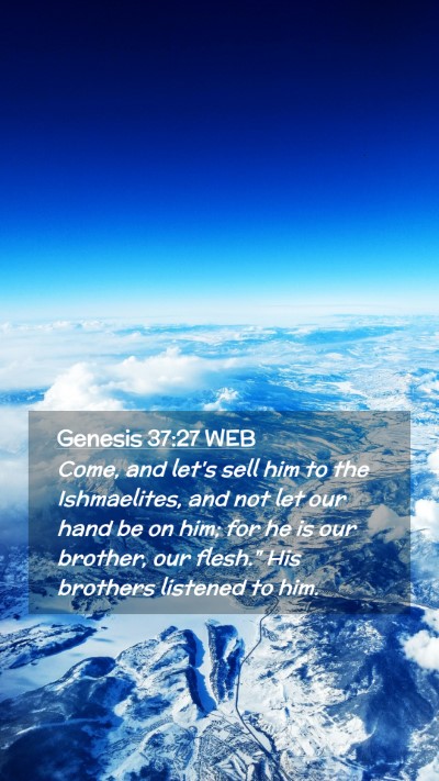 Picture 02 - Genesis 37:27 WEB Mobile Phone Wallpaper - Come, and let's sell him to the Ishmaelites, and - Mobile Bible Verse Wallpaper