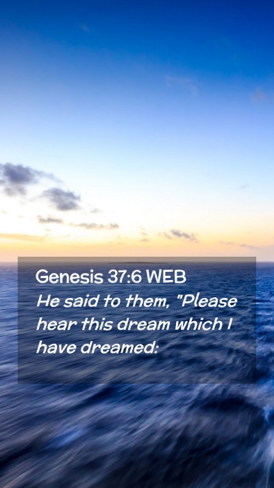 Picture 02 - Genesis 37:6 WEB Mobile Phone Wallpaper - He said to them, 