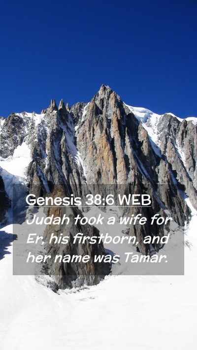 Picture 02 - Genesis 38:6 WEB Mobile Phone Wallpaper - Judah took a wife for Er, his firstborn, and her - Mobile Bible Verse Wallpaper
