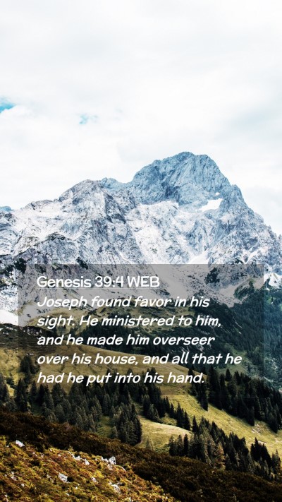 Picture 02 - Genesis 39:4 WEB Mobile Phone Wallpaper - Joseph found favor in his sight. He ministered to - Mobile Bible Verse Wallpaper
