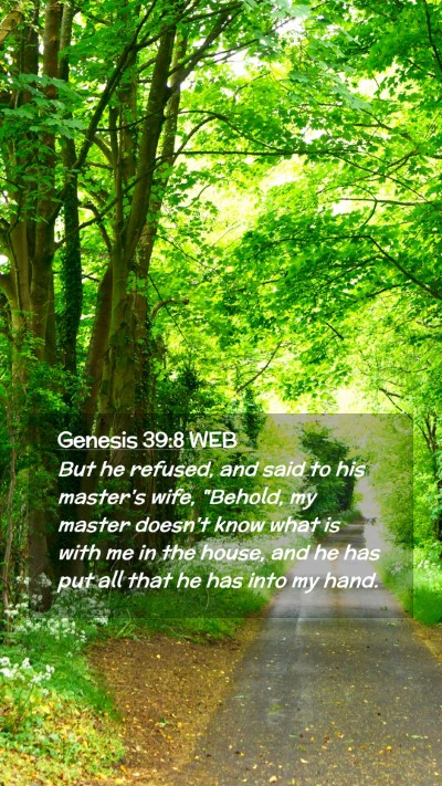 Picture 02 - Genesis 39:8 WEB Mobile Phone Wallpaper - But he refused, and said to his master's wife, - Mobile Bible Verse Wallpaper