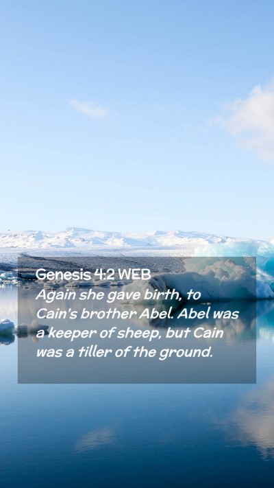 Picture 02 - Genesis 4:2 WEB Mobile Phone Wallpaper - Again she gave birth, to Cain's brother Abel. - Mobile Bible Verse Wallpaper