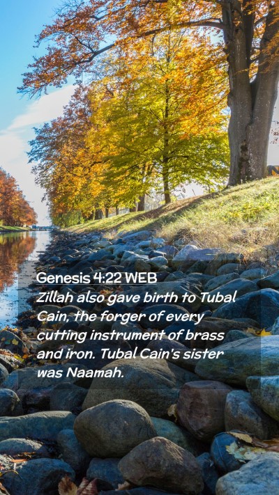Picture 02 - Genesis 4:22 WEB Mobile Phone Wallpaper - Zillah also gave birth to Tubal Cain, the forger - Mobile Bible Verse Wallpaper