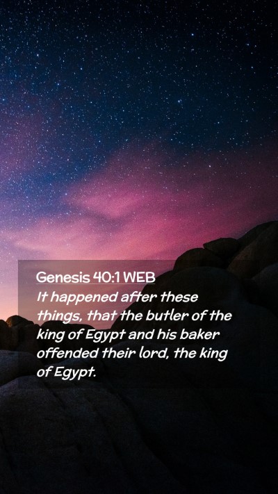 Picture 02 - Genesis 40:1 WEB Mobile Phone Wallpaper - It happened after these things, that the butler - Mobile Bible Verse Wallpaper
