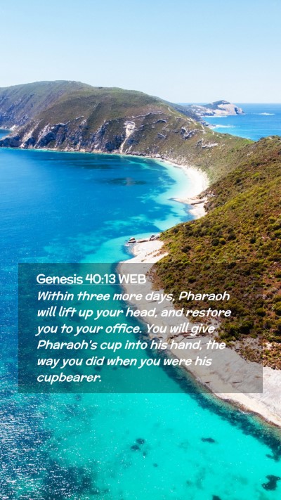 Picture 02 - Genesis 40:13 WEB Mobile Phone Wallpaper - Within three more days, Pharaoh will lift up your - Mobile Bible Verse Wallpaper