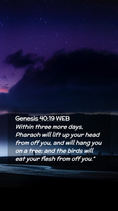 Picture 02 - Genesis 40:19 WEB Mobile Phone Wallpaper - Within three more days, Pharaoh will lift up your - Mobile Bible Verse Wallpaper