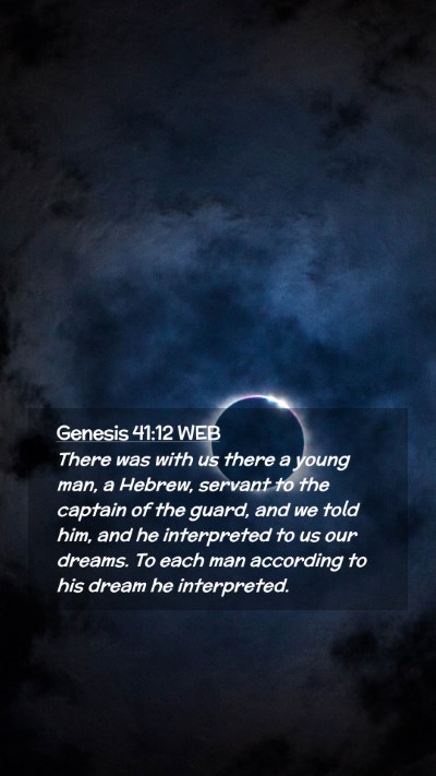 Picture 02 - Genesis 41:12 WEB Mobile Phone Wallpaper - There was with us there a young man, a Hebrew, - Mobile Bible Verse Wallpaper