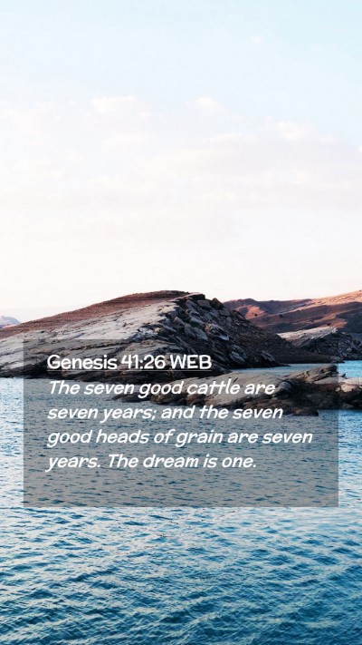 Picture 02 - Genesis 41:26 WEB Mobile Phone Wallpaper - The seven good cattle are seven years; and the - Mobile Bible Verse Wallpaper