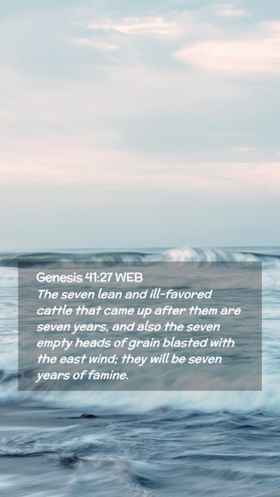 Picture 02 - Genesis 41:27 WEB Mobile Phone Wallpaper - The seven lean and ill-favored cattle that came - Mobile Bible Verse Wallpaper