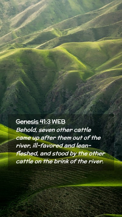 Picture 02 - Genesis 41:3 WEB Mobile Phone Wallpaper - Behold, seven other cattle came up after them out - Mobile Bible Verse Wallpaper