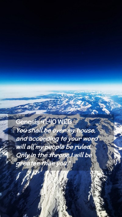 Picture 02 - Genesis 41:40 WEB Mobile Phone Wallpaper - You shall be over my house, and according to your - Mobile Bible Verse Wallpaper