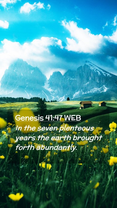 Picture 02 - Genesis 41:47 WEB Mobile Phone Wallpaper - In the seven plenteous years the earth brought - Mobile Bible Verse Wallpaper