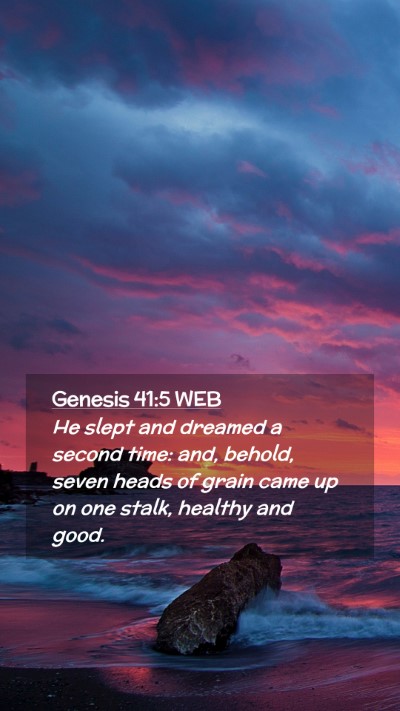Picture 02 - Genesis 41:5 WEB Mobile Phone Wallpaper - He slept and dreamed a second time: and, behold, - Mobile Bible Verse Wallpaper