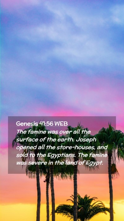 Picture 02 - Genesis 41:56 WEB Mobile Phone Wallpaper - The famine was over all the surface of the earth. - Mobile Bible Verse Wallpaper
