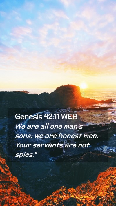 Picture 02 - Genesis 42:11 WEB Mobile Phone Wallpaper - We are all one man's sons; we are honest men. - Mobile Bible Verse Wallpaper