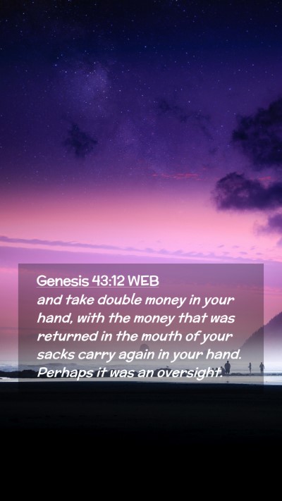 Picture 02 - Genesis 43:12 WEB Mobile Phone Wallpaper - and take double money in your hand, with the - Mobile Bible Verse Wallpaper