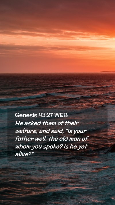 Picture 02 - Genesis 43:27 WEB Mobile Phone Wallpaper - He asked them of their welfare, and said, 
