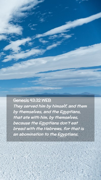 Picture 02 - Genesis 43:32 WEB Mobile Phone Wallpaper - They served him by himself, and them by - Mobile Bible Verse Wallpaper