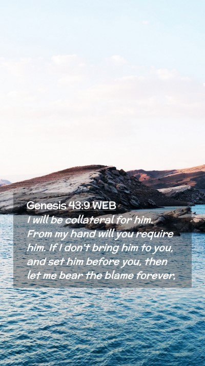 Picture 02 - Genesis 43:9 WEB Mobile Phone Wallpaper - I will be collateral for him. From my hand will - Mobile Bible Verse Wallpaper