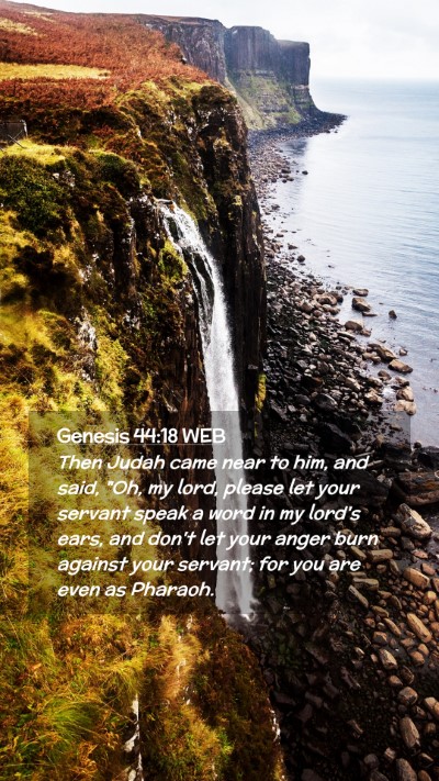 Picture 02 - Genesis 44:18 WEB Mobile Phone Wallpaper - Then Judah came near to him, and said, 